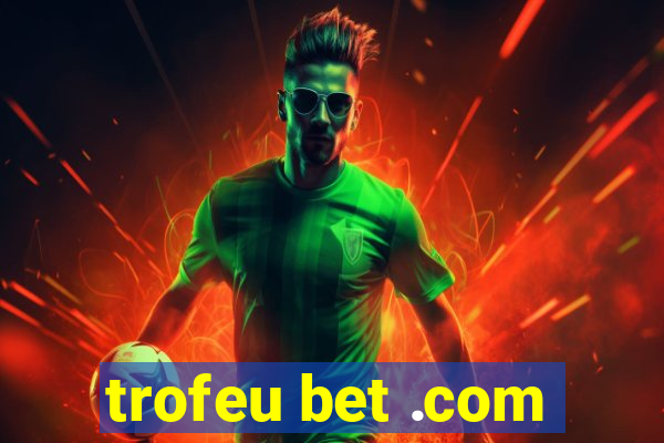 trofeu bet .com